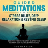 Guided_Meditations_For_Stress_Relief__Deep_Relaxation___Restful_Sleep