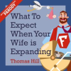 What_to_Expect_When_Your_Wife_is_Expanding__A_Reassuring_Month-by-Month_Guide_for_the_Father-to-B