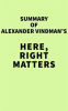 Summary_of_Alexander_Vindman_s_Here__Right_Matters