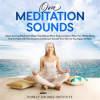 Om_Meditation_Sounds__Heart-warming_Meditation_Music_That_Relaxes_Mind__Body_and_Spirit__Make_You