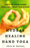Mudras_Healing_Hand_Yoga__Yoga_in_Your_Hand_Healing_Practice_Guide