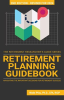 Retirement_Planning_Guidebook__Navigating_the_Important_Decisions_for_Retirement_Success